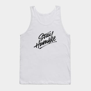 Stay Humble Tank Top